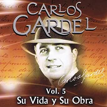 Carlos Gardel - Su Vida y Su Obra Vol. 1 - Album Cover